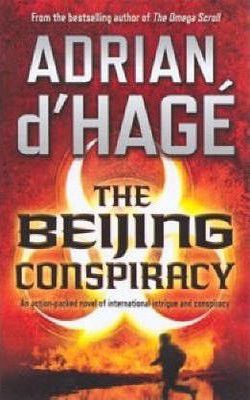 adrian d'hag adrian d'hag the beijing conspiracy suspense and action -packed thrills, from the