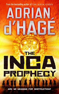adrian d'hag adrian d'hag the inca prophecy (epub)an eerie clue the inca prophecy lies hidden tomb